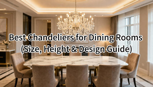 Best Chandeliers for Dining Rooms (Size, Height & Design Guide)