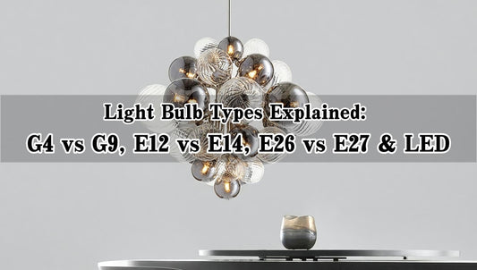 Common Light Bulb Types Explained: G4, G9, E12, E14, E26, E27 &  Integrated LED